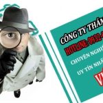 Top 11 công ty thám tử nổi tiếng nhất Việt Nam uy tín